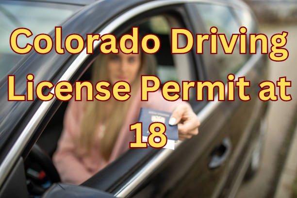 Can You Get a License at 18 Without a Permit in Colorado?