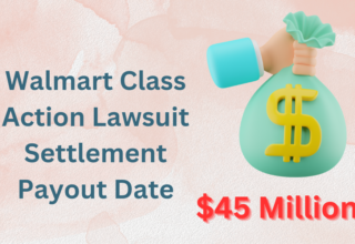 Walmart Class Action Lawsuit Settlement Payout Date