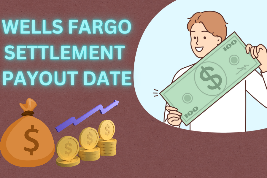 Wells Fargo Settlement Payout Date